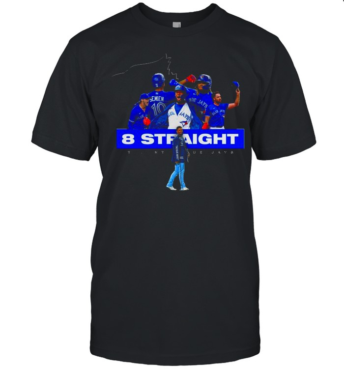 8 Straight Toronto Blue Jays Shirt