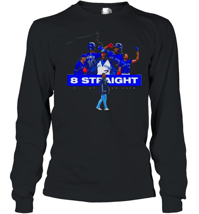 8 Straight Toronto Blue Jays Shirt 2 » Cool Gifts for You - Mfamilygift 8 Straight Toronto Blue Jays Shirt 2