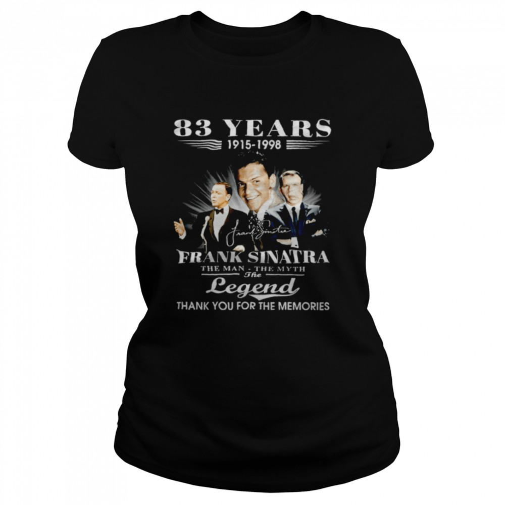 83 Years 1915-1998 Frank Sinatra The Man The Myth The Legend Thank You For The Memories Shirt 1 » Cool Gifts for You - Mfamilygift 83 Years 1915-1998 Frank Sinatra The Man The Myth The Legend Thank You For The Memories Shirt 1