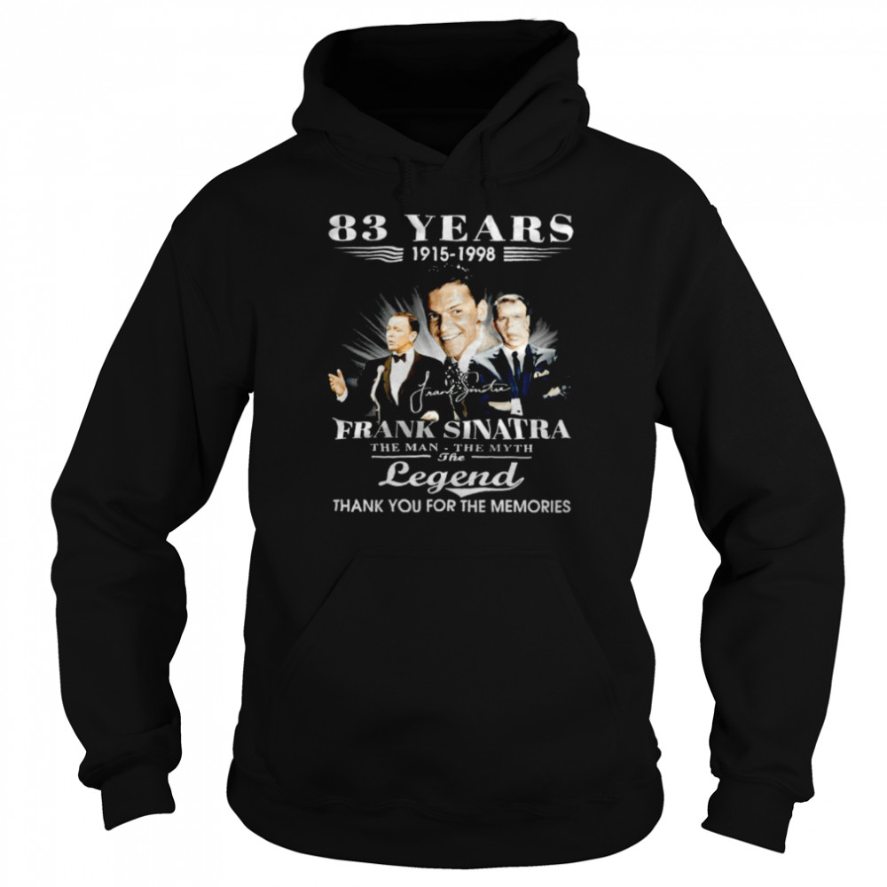 83 Years 1915-1998 Frank Sinatra The Man The Myth The Legend Thank You For The Memories Shirt 4 » Cool Gifts for You - Mfamilygift 83 Years 1915-1998 Frank Sinatra The Man The Myth The Legend Thank You For The Memories Shirt 4
