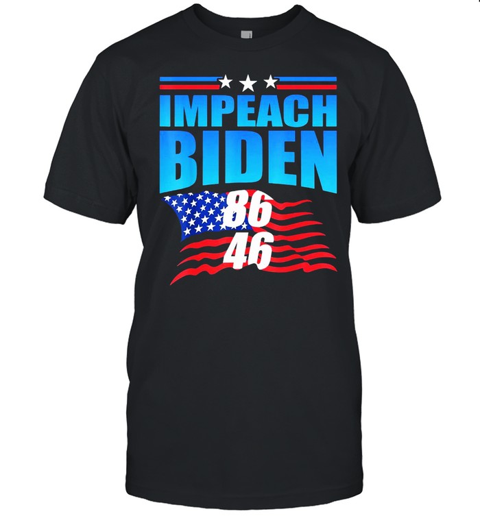 86 46 Impeach Biden Anti Biden Politicial Gift Shirt 86 46 Impeach Biden Anti Biden Politicial Gift Shirt