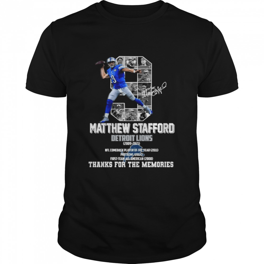9 Matthew Stafford Detroit Lions 2009 2021 Thank You For The Memories Signature Shirt