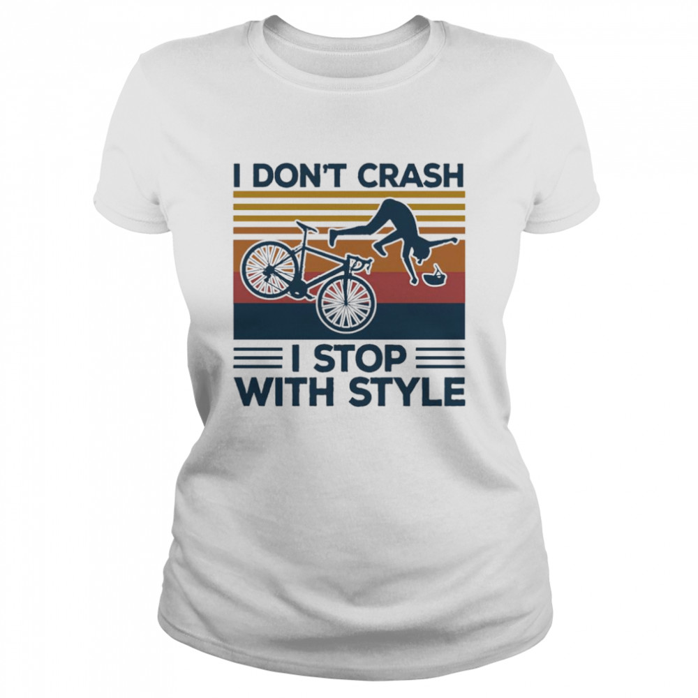 Bike I Dont Crash I Stop With Style Vintage Shirt 1 » Cool Gifts for You - Mfamilygift Bike I Dont Crash I Stop With Style Vintage Shirt 1