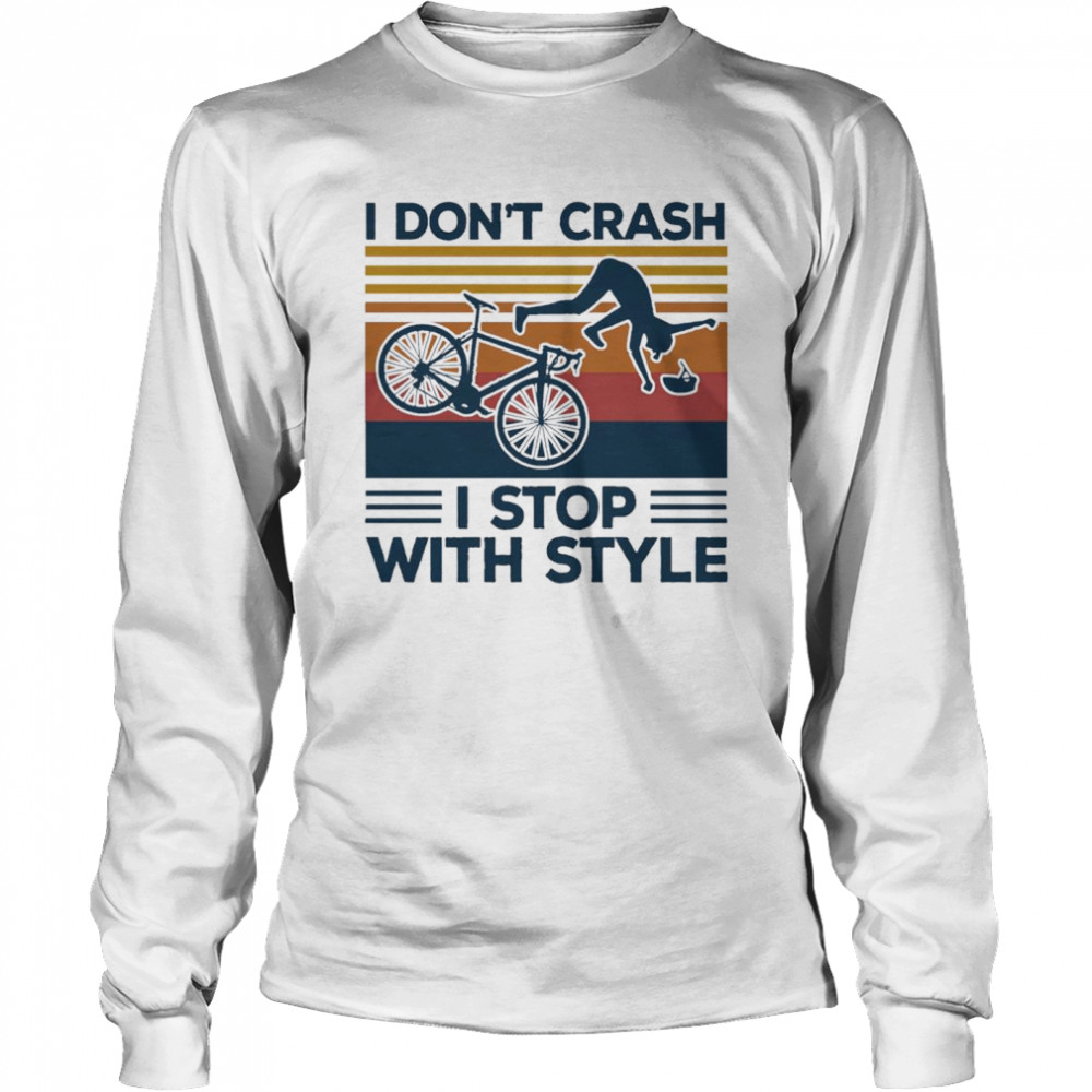 Bike I Dont Crash I Stop With Style Vintage Shirt 2 » Cool Gifts for You - Mfamilygift Bike I Dont Crash I Stop With Style Vintage Shirt 2