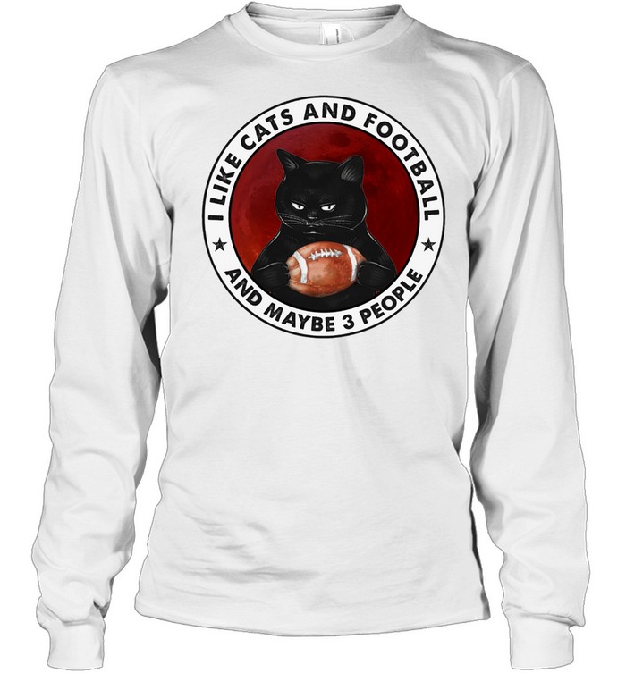 Black Cat I Like Cats And Football And Maybe 3 People Shirt 2 » Cool Gifts for You - Mfamilygift Black Cat I Like Cats And Football And Maybe 3 People Shirt 2