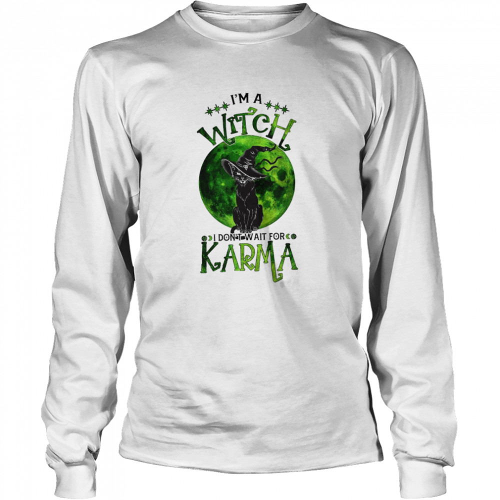 Black Cat Im A Witch I Dont Wait For Karma Shirt 2 » Cool Gifts for You - Mfamilygift Black Cat Im A Witch I Dont Wait For Karma Shirt 2
