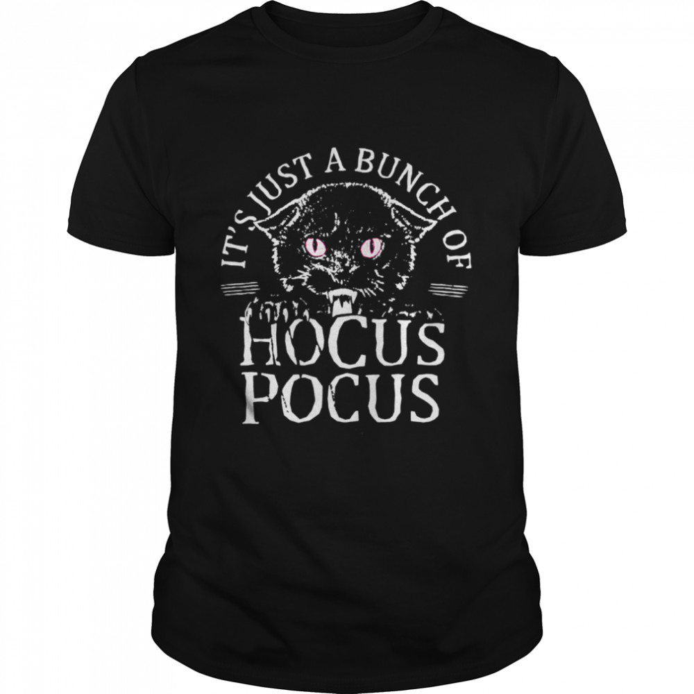 Black Cat Its Just A Bunch Of Hocus Pocus Shirt