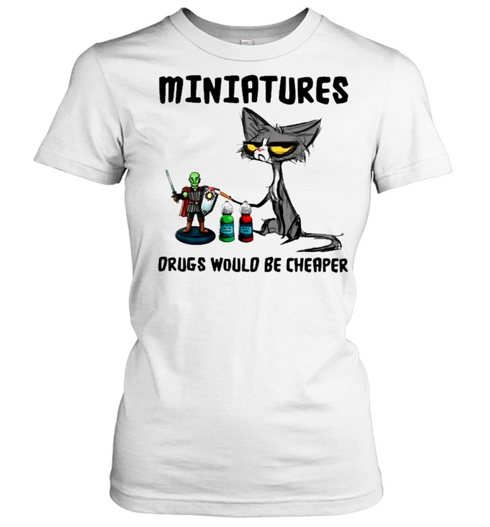 Black Cat Miniatures Drugs Would Be er Shirt 1 » Cool Gifts for You - Mfamilygift Black Cat Miniatures Drugs Would Be er Shirt 1