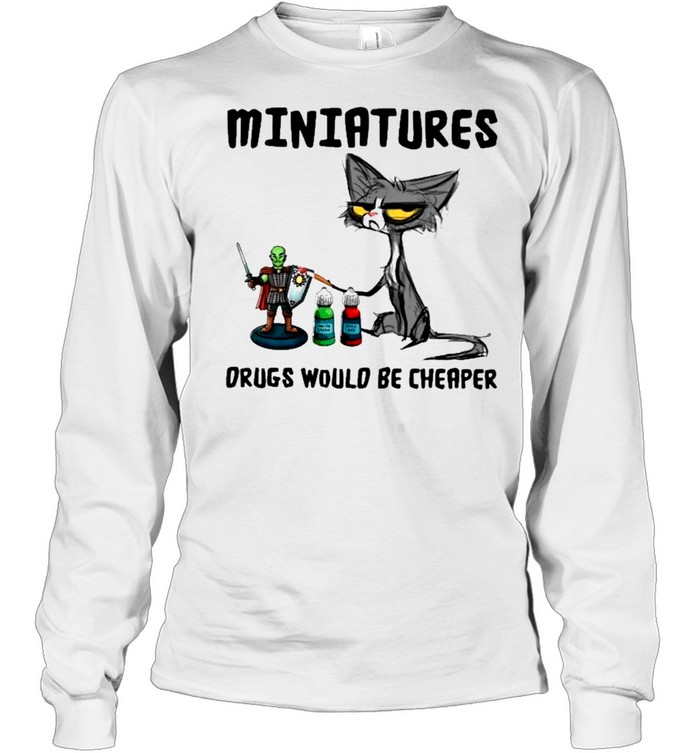 Black Cat Miniatures Drugs Would Be er Shirt 2 » Cool Gifts for You - Mfamilygift Black Cat Miniatures Drugs Would Be er Shirt 2