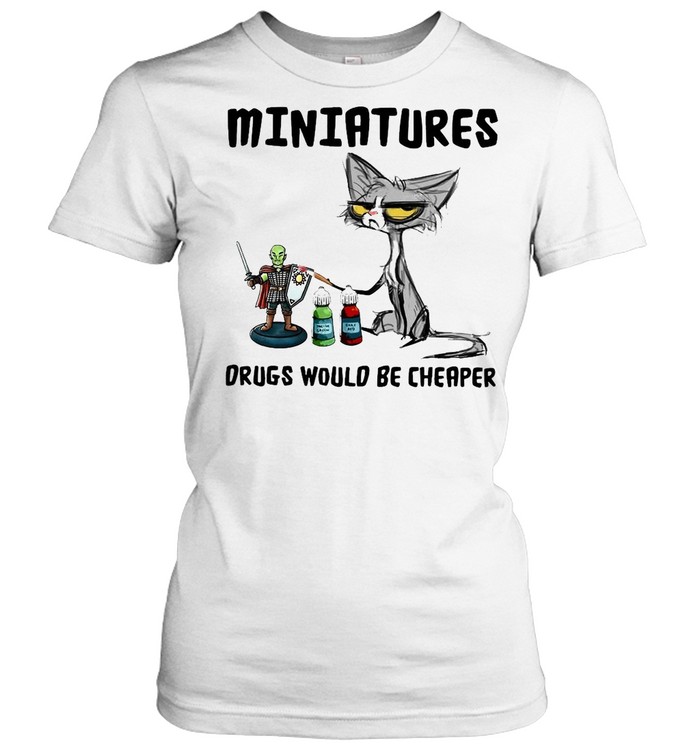 Black Cat Miniatures Drugs Would Be er T-Shirt 1 » Cool Gifts for You - Mfamilygift Black Cat Miniatures Drugs Would Be er T-Shirt 1