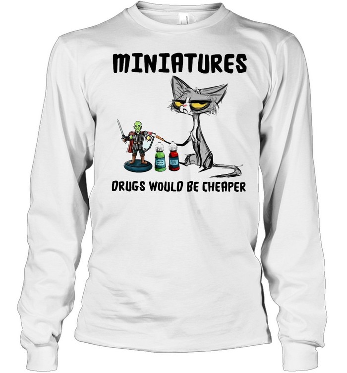 Black Cat Miniatures Drugs Would Be er T-Shirt 2 » Cool Gifts for You - Mfamilygift Black Cat Miniatures Drugs Would Be er T-Shirt 2