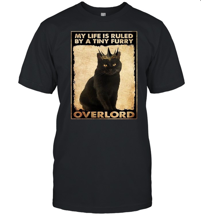 Black Cat Queen My Life Is Ruled By A Tiny Furry Overlord T-Shirt