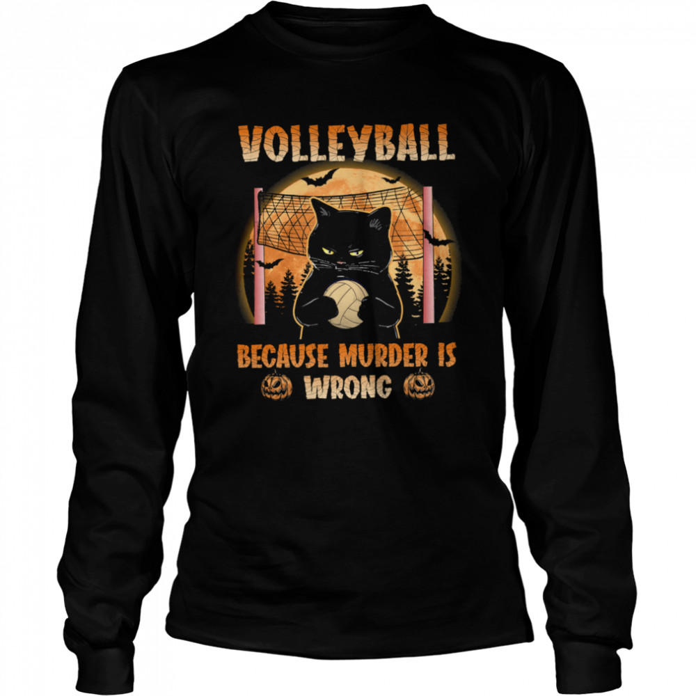 Black Cat Volleyball Because Murder Is Wrong Halloween Shirt 2 » Cool Gifts for You - Mfamilygift Black Cat Volleyball Because Murder Is Wrong Halloween Shirt 2