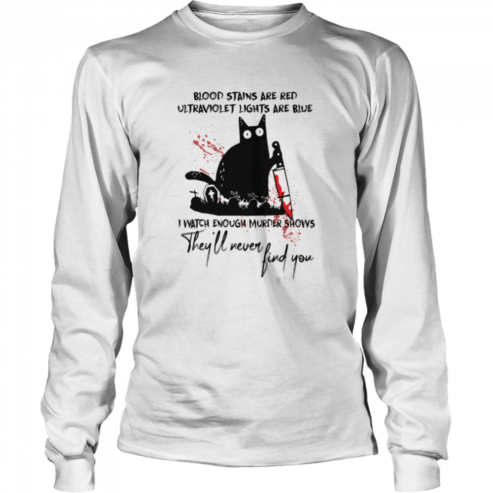 Black Cat With Knife Blood Stains Are Red Ultraviolet Lights Are Blue They’Ll Never Find You Shirt 2 » Cool Gifts for You - Mfamilygift Black Cat With Knife Blood Stains Are Red Ultraviolet Lights Are Blue They’Ll Never Find You Shirt 2