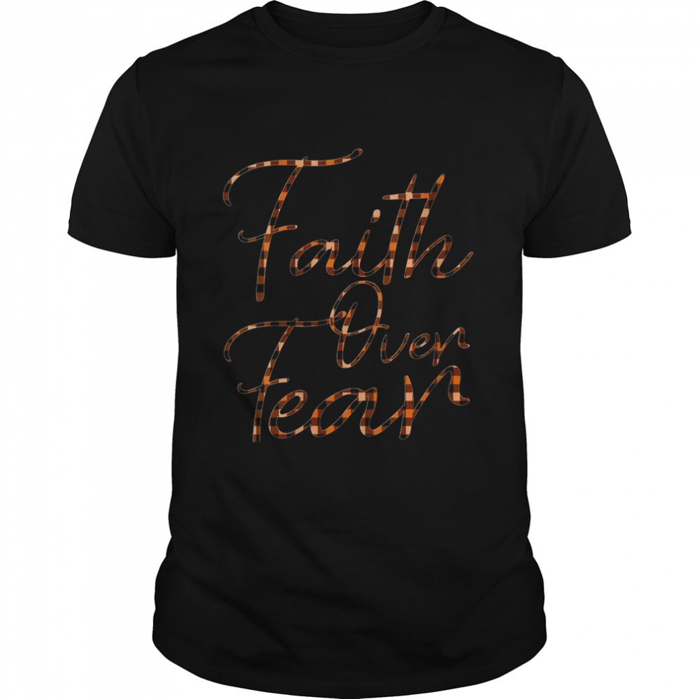 Black Orange Plaid Faith Over Fear Psalm Halloween Fall Shirt Black Orange Plaid Faith Over Fear Psalm Halloween Fall Shirt