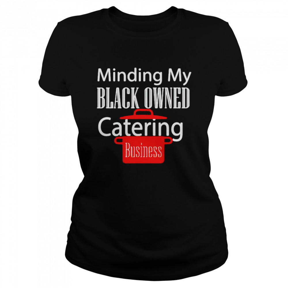 Black Owned Business Support Chef Catering Entrepreneur Shirt 1 » Cool Gifts for You - Mfamilygift Black Owned Business Support Chef Catering Entrepreneur Shirt 1