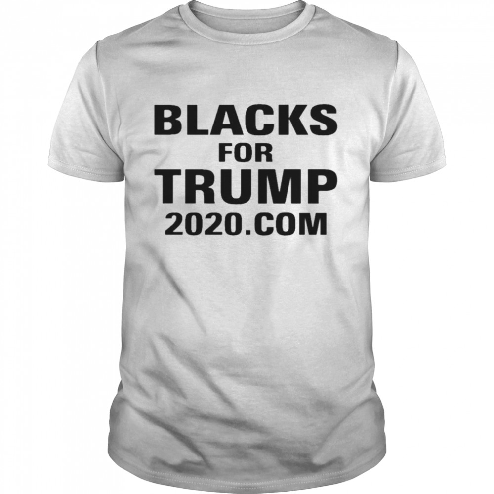 Blacks For Trump 2020.Com Shirt Blacks For Trump 2020.Com Shirt