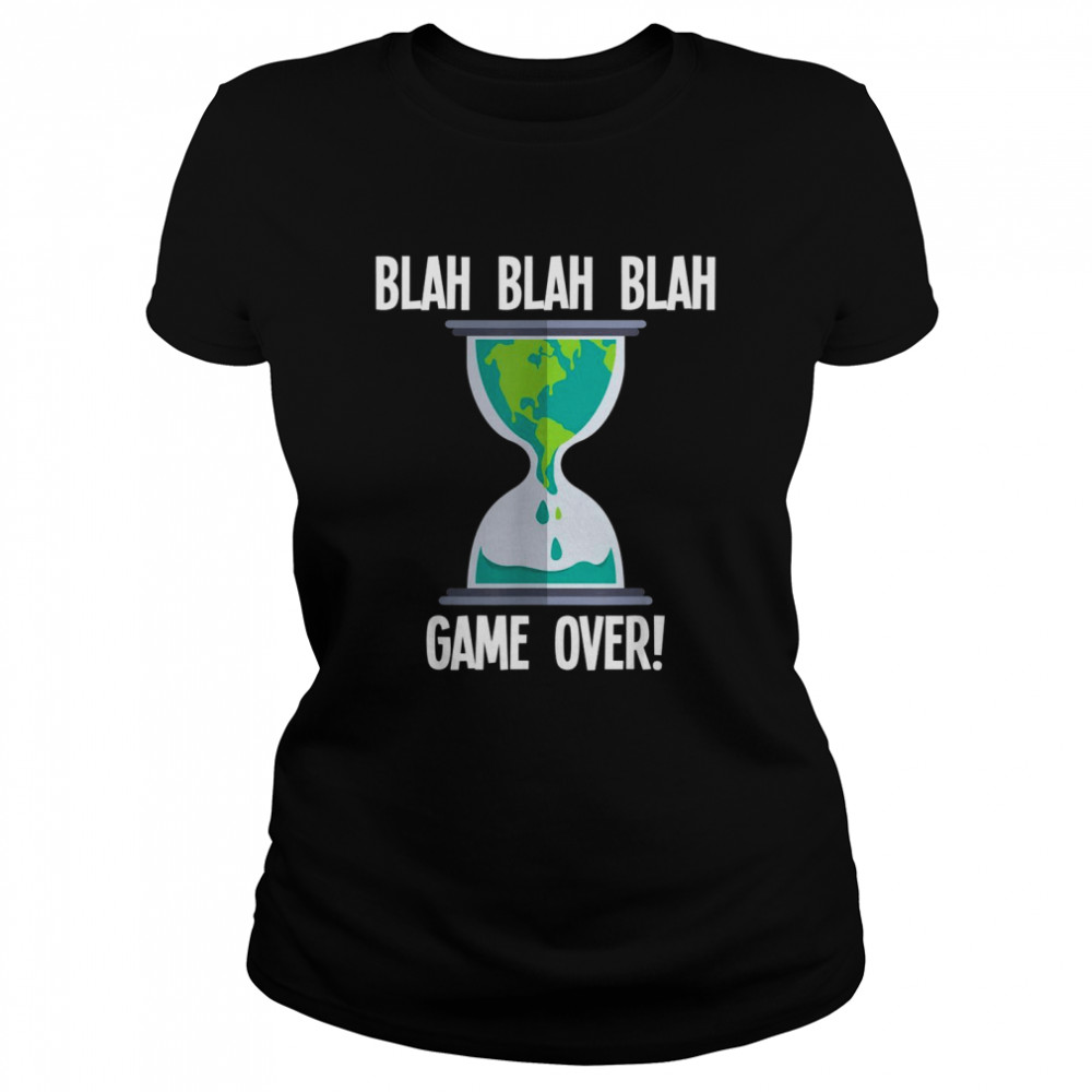 Blah Blah Game Over Earth Hourglass Global Warming Shirt 1 » Cool Gifts for You - Mfamilygift Blah Blah Game Over Earth Hourglass Global Warming Shirt 1