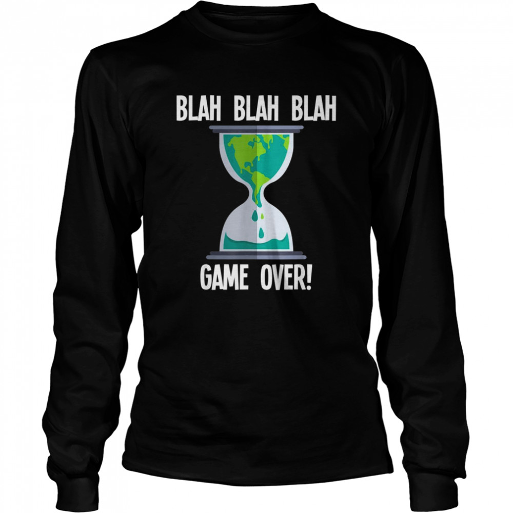 Blah Blah Game Over Earth Hourglass Global Warming Shirt 2 » Cool Gifts for You - Mfamilygift Blah Blah Game Over Earth Hourglass Global Warming Shirt 2