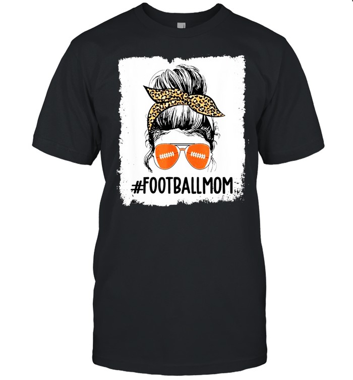 Bleached Football Mom Life With Leopard Messy Bun Game Day Shirt
