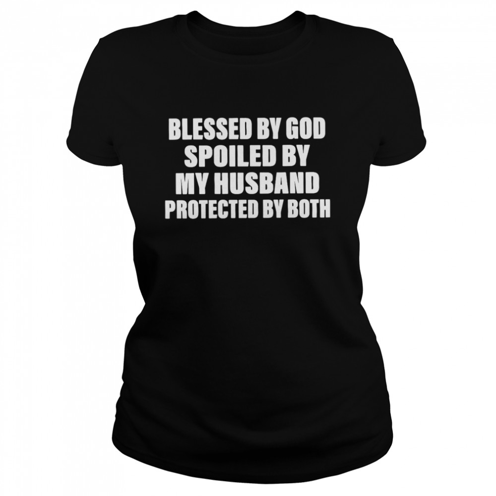 Blessed By God Spoiled By My Husband Protected By Both T-Shirt 1 » Cool Gifts for You - Mfamilygift Blessed By God Spoiled By My Husband Protected By Both T-Shirt 1
