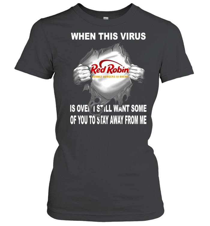 Blood Inside Me Red Robin When This Virus Is Over I Still Want Some Of You To Stay Away From Me Shirt 1 » Cool Gifts for You - Mfamilygift Blood Inside Me Red Robin When This Virus Is Over I Still Want Some Of You To Stay Away From Me Shirt 1