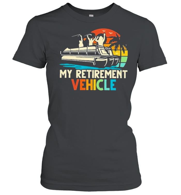 Boating My Retirement Vehicle Shirt 1 » Cool Gifts for You - Mfamilygift Boating My Retirement Vehicle Shirt 1