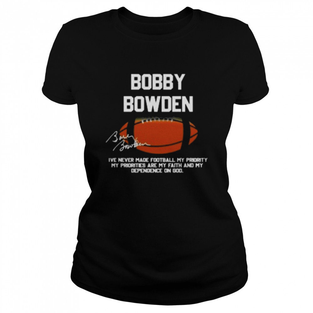 Bobby Bowden I’Ve Never Made Football My Priority T-Shirt 1 » Cool Gifts for You - Mfamilygift Bobby Bowden I’Ve Never Made Football My Priority T-Shirt 1