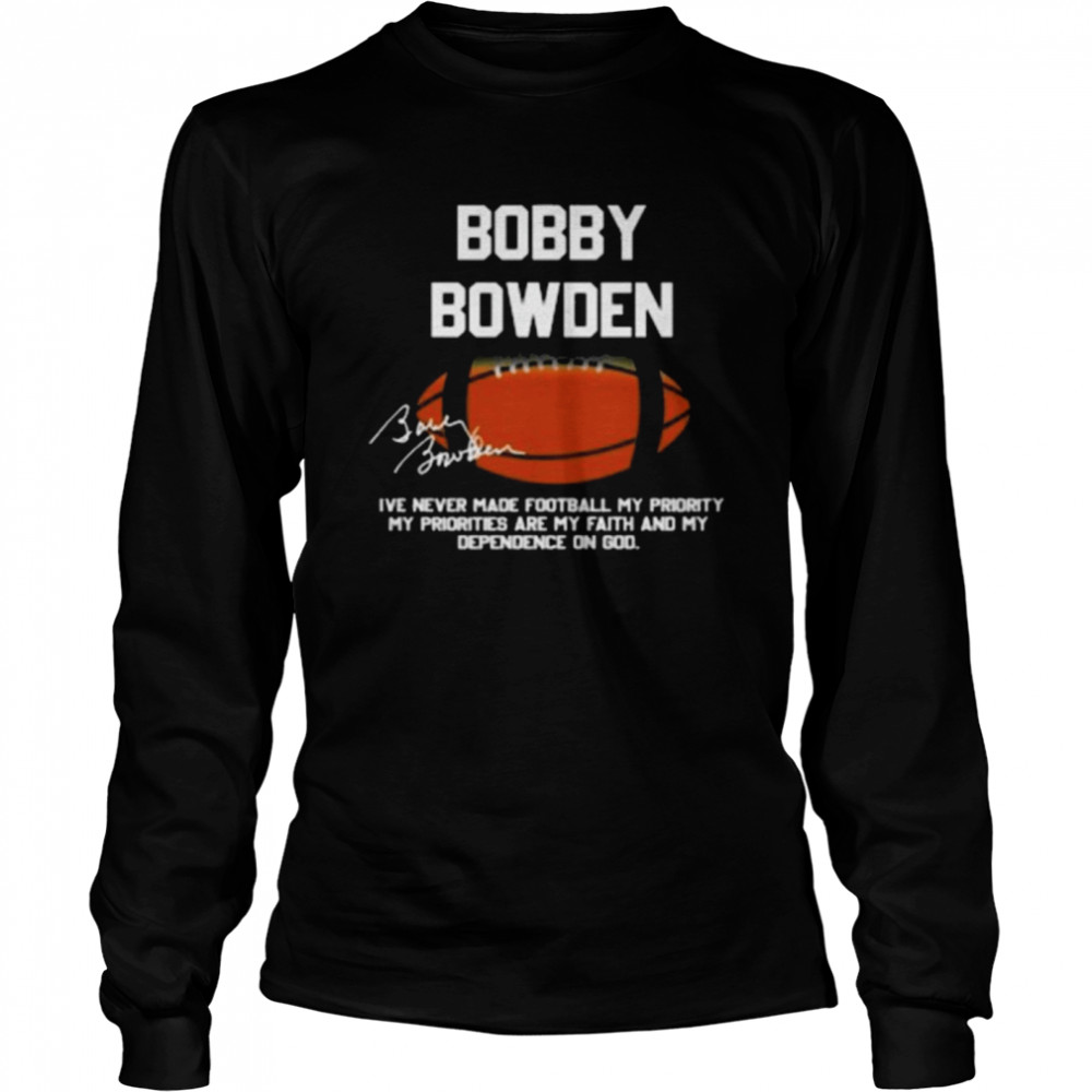 Bobby Bowden I’Ve Never Made Football My Priority T-Shirt 2 » Cool Gifts for You - Mfamilygift Bobby Bowden I’Ve Never Made Football My Priority T-Shirt 2