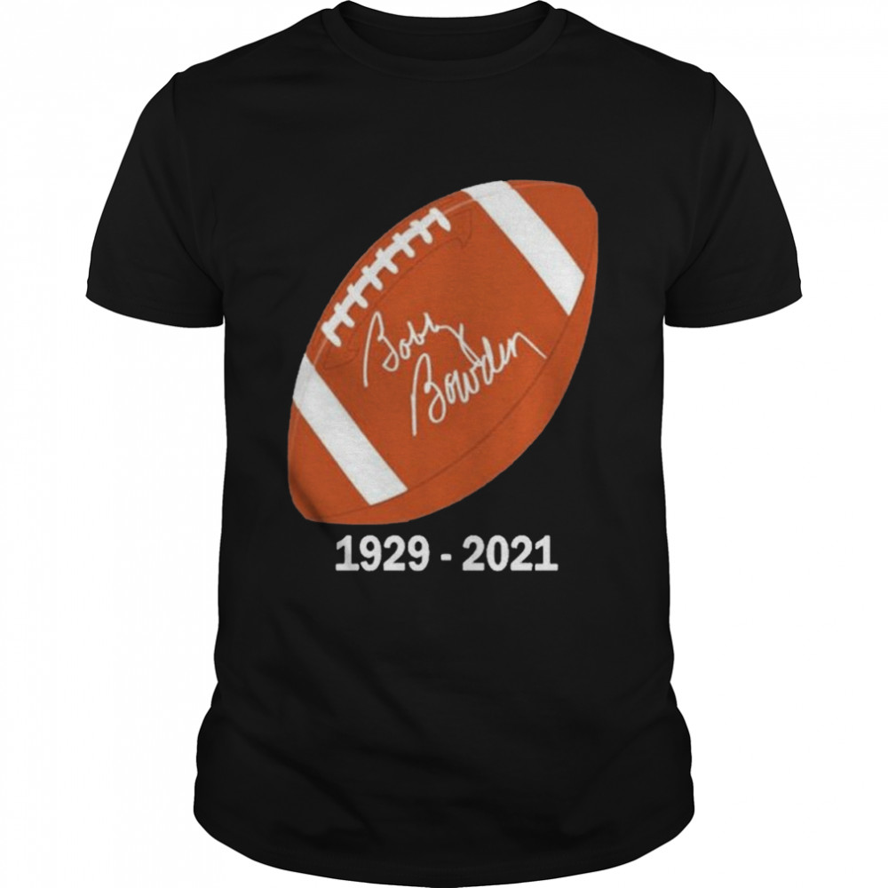 Bobby Bowden Rip 1929 2021 Football Legend Shirt