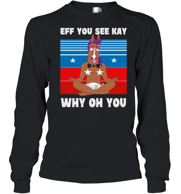 Bojack Horseman Yoga Eff You See Kay Why Oh You Vintage Shirt 2 » Cool Gifts for You - Mfamilygift Bojack Horseman Yoga Eff You See Kay Why Oh You Vintage Shirt 2
