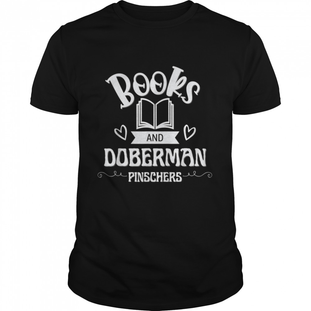 Books And Doberman Pinschers Dobie Shirt