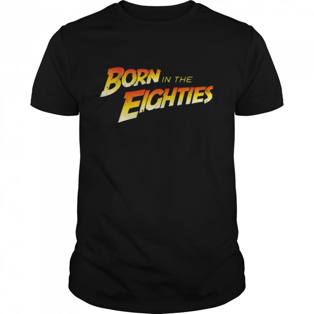 Born In The Eighties Retro Shirt
