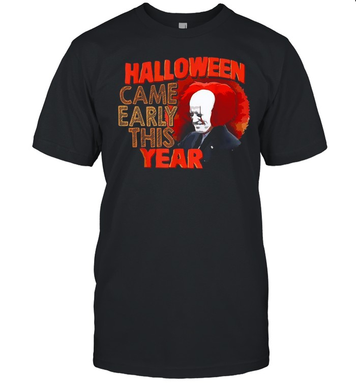 Clown Biden Halloween Came Early This Year Shirt Clown Biden Halloween Came Early This Year Shirt