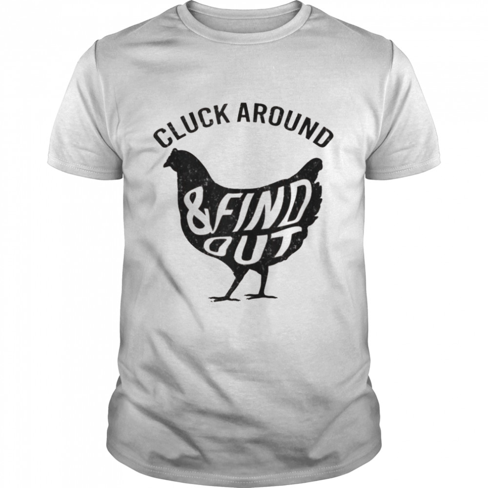 Cluck Around And Find Out, Chicken Vintage Shirt