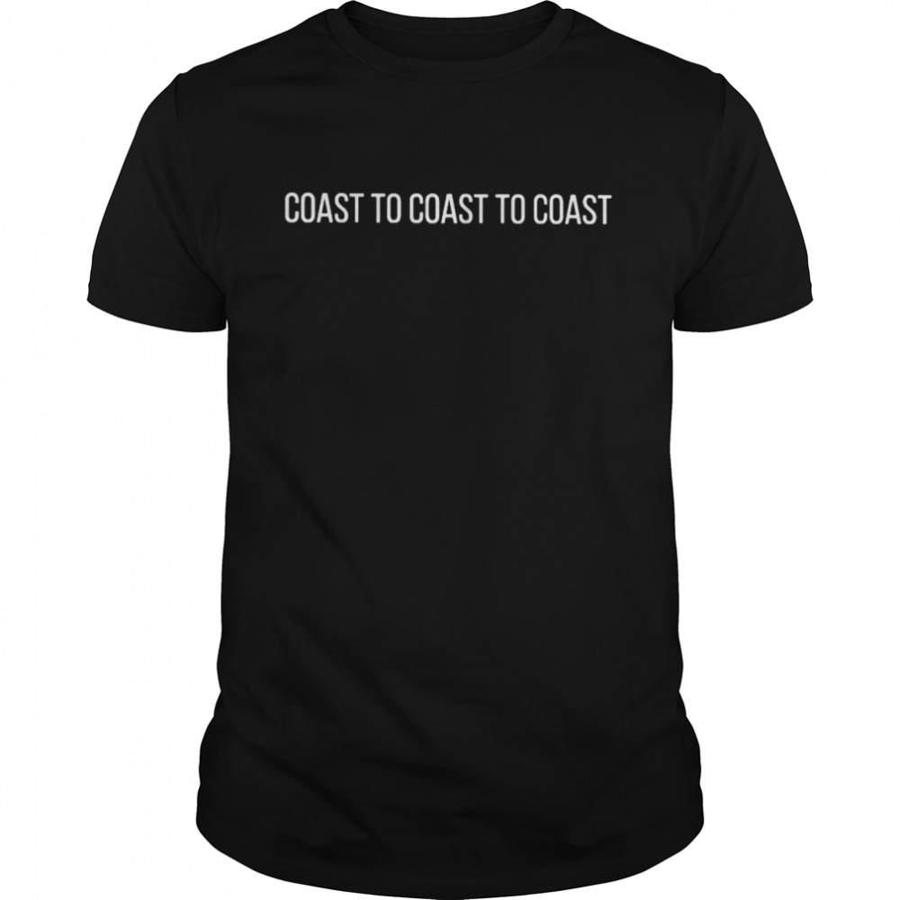 Coast To Coast To Coast Shirt