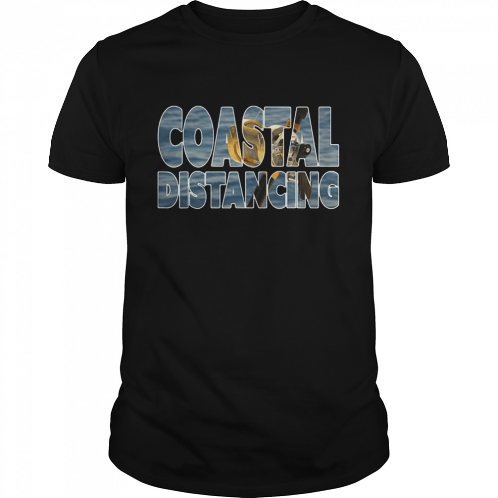 Coastal Distancing Fishing Lover Fisherman T-Shirt Coastal Distancing Fishing Lover Fisherman T-Shirt