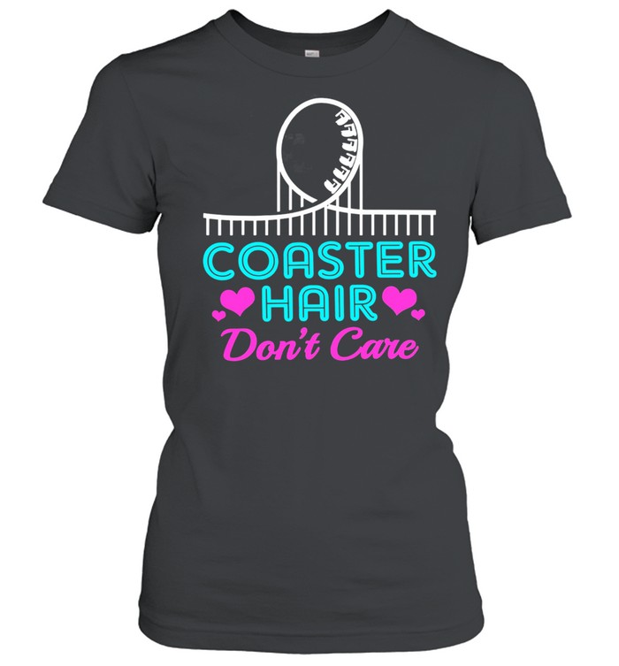 Coaster Hair Dont Care Shirt 1 » Cool Gifts for You - Mfamilygift Coaster Hair Dont Care Shirt 1