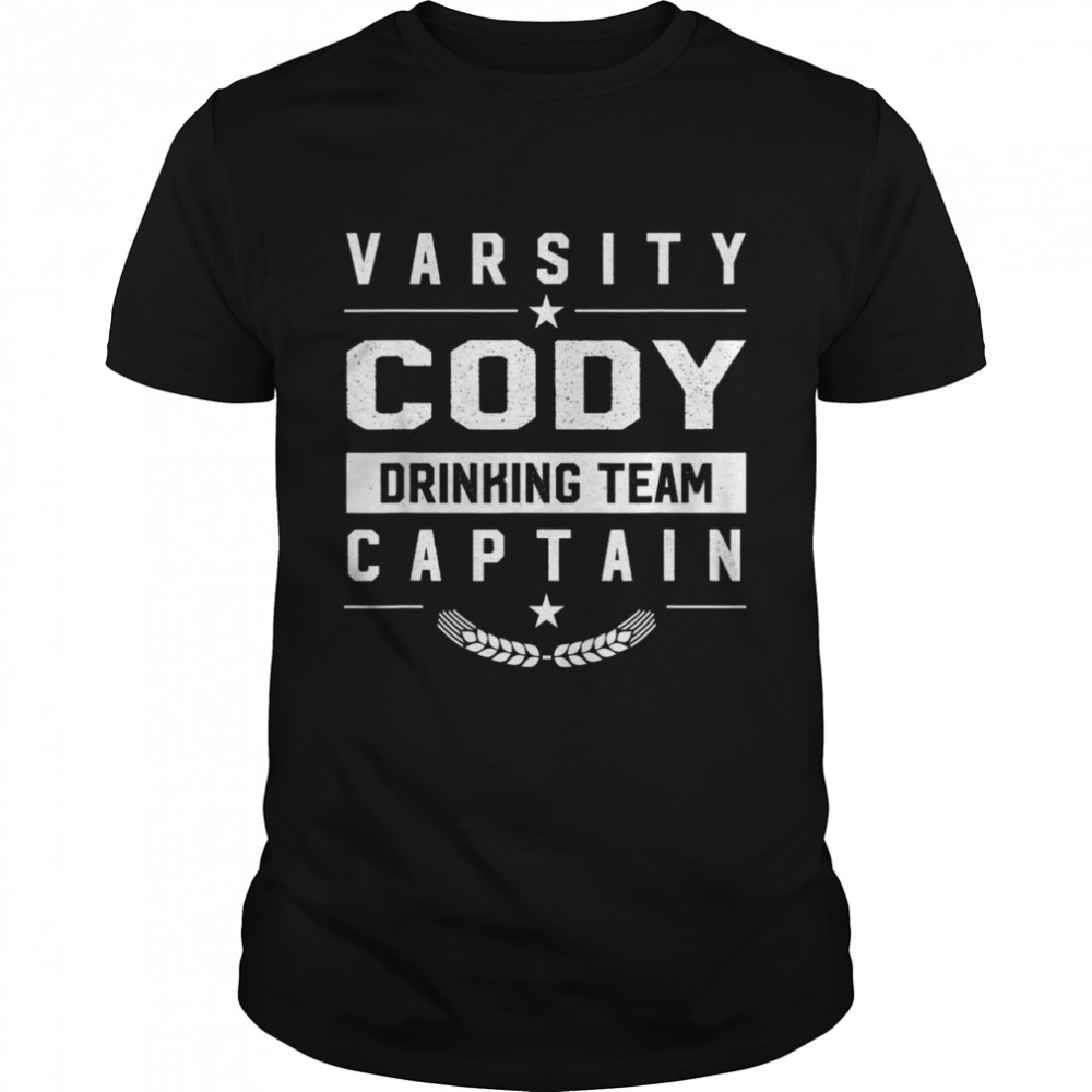Cody Drinking Team Captain Wyoming Beer Wy Booze Shirt Cody Drinking Team Captain Wyoming Beer Wy Booze Shirt