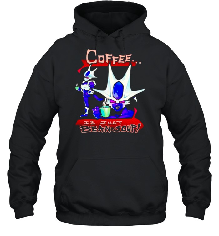 Coffee Is Just Bean Soup Shirt 4 » Cool Gifts for You - Mfamilygift Coffee Is Just Bean Soup Shirt 4