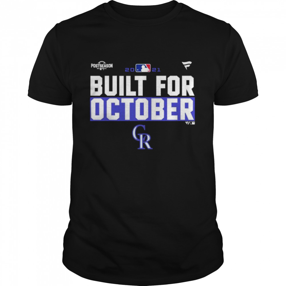 Colorado Rockies 2021 Postseason Built For October Shirt