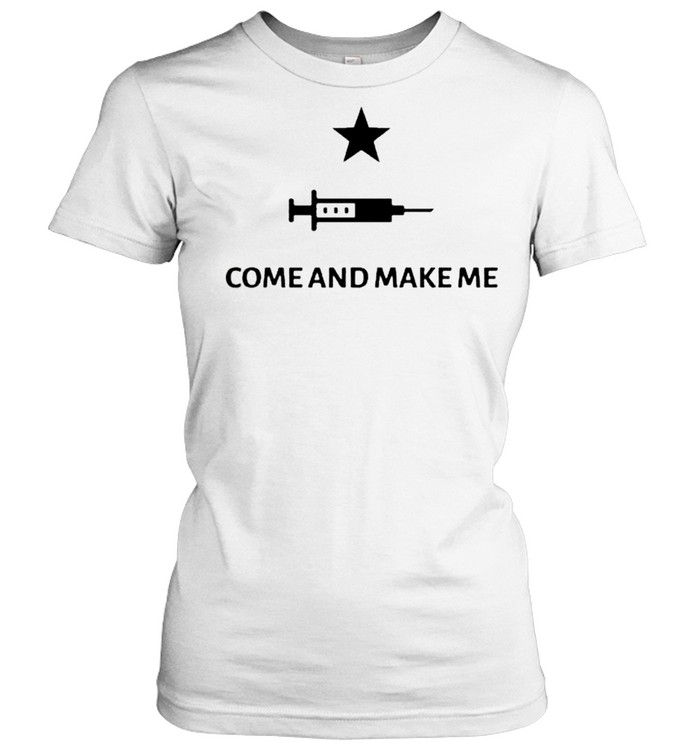 Come And Make Me T-Shirt 1 » Cool Gifts for You - Mfamilygift Come And Make Me T-Shirt 1