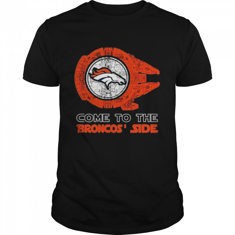 Come To The Denver Broncos’ Side Star Wars Millennium Falcon Shirt