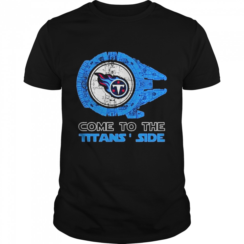 Come To The Tennessee Titans’ Side Star Wars Millennium Falcon Shirt