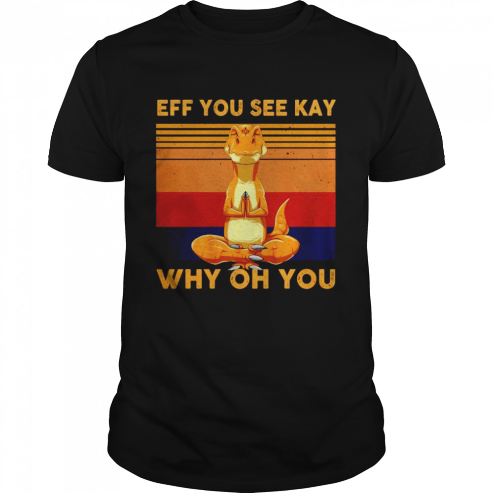 Comodo Eff You See Kay Why Oh You Vintage Shirt Comodo Eff You See Kay Why Oh You Vintage Shirt