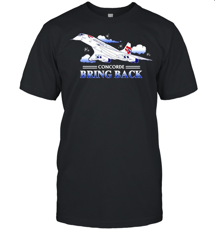 Concorde Bring Back Shirt