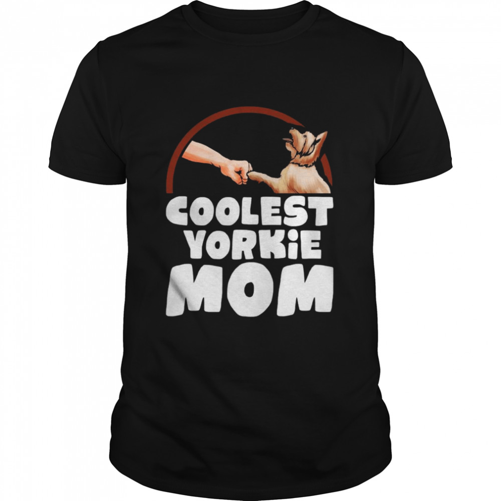 Coolest Yorkie Mom Mama Shirt