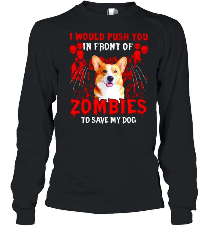 Corgi I Would Push You In Front Of Zombies Shirt 2 » Cool Gifts for You - Mfamilygift Corgi I Would Push You In Front Of Zombies Shirt 2