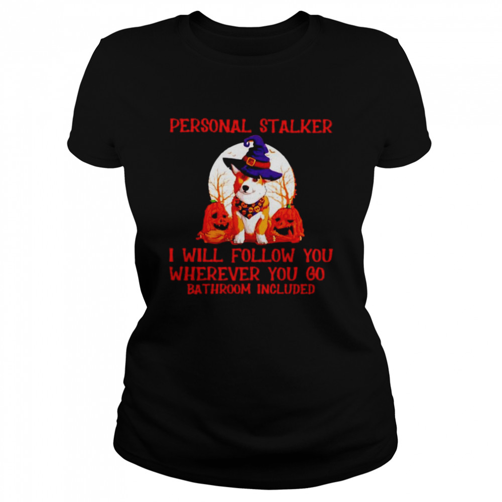 Corgi Personal Stalker I Will Follow You Halloween Shirt 1 » Cool Gifts for You - Mfamilygift Corgi Personal Stalker I Will Follow You Halloween Shirt 1