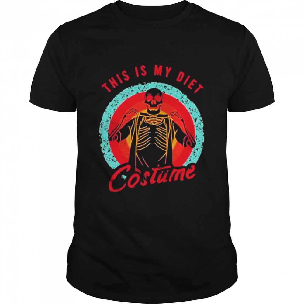 Halloween Skeleton This Is My Diet Costume Vintage Shirt Halloween Skeleton This Is My Diet Costume Vintage Shirt